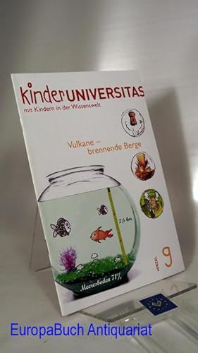 Vulkane- brennende Berge. Heft 9 KinderUniversitas mit Kindern in der Wissenswelt Heft 9 Kinder-U...