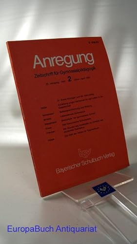 Anregung - 29. Jahrgang Heft 2 Mai- Juni 1983 -Zeitschrift für Gymnasialpädagogik : Dr. Erwin Kit...