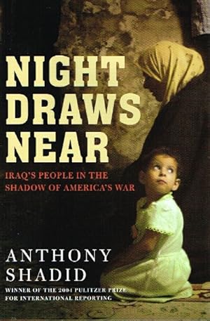 Image du vendeur pour Night Draws Near: Iraq's People in the Shadow of America's War mis en vente par Round Table Books, LLC