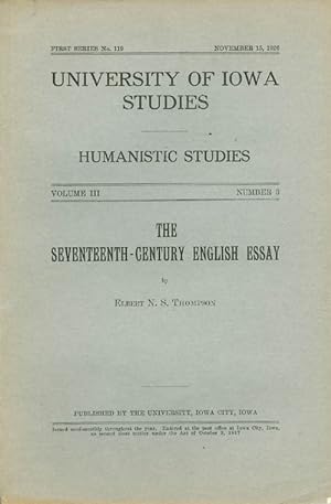 Image du vendeur pour The Seventeenth-Century English Essay (University of Iowa Humanistic Studies) mis en vente par The Haunted Bookshop, LLC