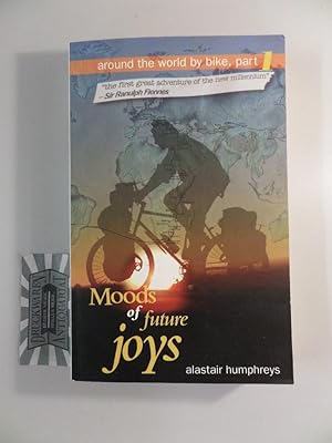 Bild des Verkufers fr Moods of Future Joys: Around the World by Bike - Part 1. zum Verkauf von Druckwaren Antiquariat