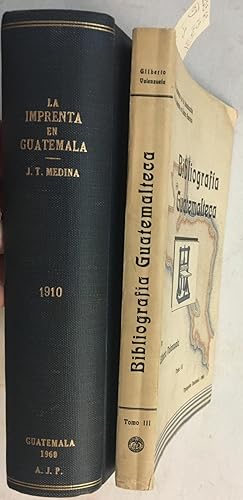 La Imprenta en Guatemala and Bibliografia Guatemalteca, y catalogo general de libros, folletos, p...