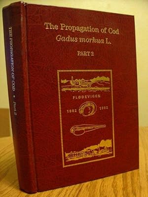 The Propagation of Cod; Gadus morhua L. PART 2 An International Symposium Arendal 14-17 June 1983