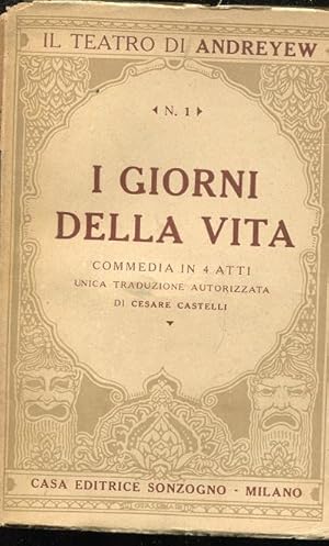 I GIORNI DELLA VITA, commedia in quattro atti., Milano, Sonzogno, 1929