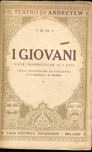 I GIOVANI, scene drammatiche in quattro atti., Milano, Sonzogno, 1928