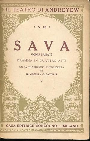 SAVA (IGNIS SANAT), dramma in quattro atti., Milano, Sonzogno, 1929