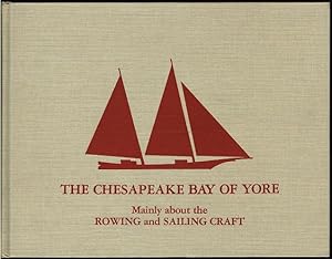 The Chesapeake Bay of Yore: Mainly about the Rowing and Sailing Craft