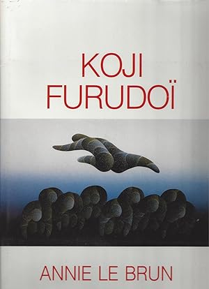 Image du vendeur pour KOJI FURUDO - Une confiance aveugle dans la lumiere mis en vente par ART...on paper - 20th Century Art Books