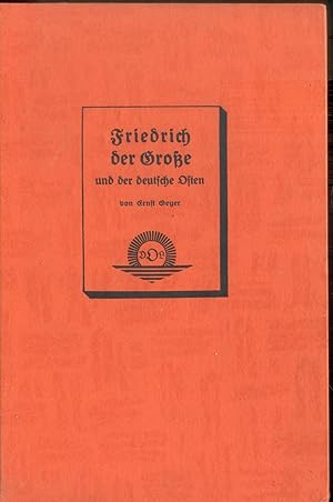 Bild des Verkufers fr Friedrich der Groe und der deutsche Osten (Deutsches-Ost-Land) zum Verkauf von Paderbuch e.Kfm. Inh. Ralf R. Eichmann