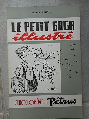 Imagen del vendedor de Le petit gaga illustre - L'encyclopedie du Petrus a la venta por Frederic Delbos