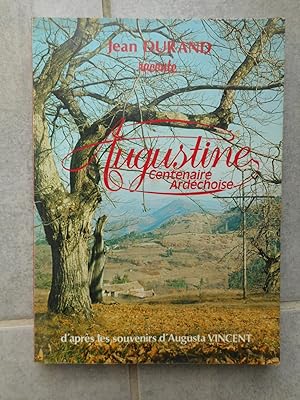Seller image for Jean Durand raconte Augustine centenaire ardechoise d'apres les souvenirs d'Augusta Vincent for sale by Frederic Delbos