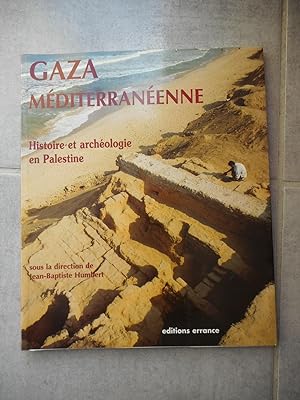 Bild des Verkufers fr Gaza Mediterraneenne - Histoire et archeologie en Palestine zum Verkauf von Frederic Delbos