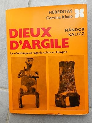 Seller image for Dieux d'argile - Le neolithique et l'age du cuivre en Hongrie for sale by Frederic Delbos