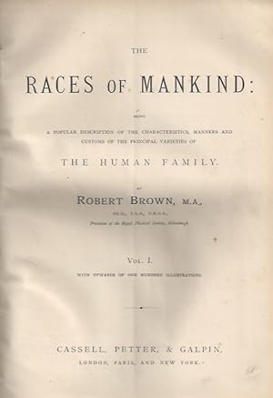 The RACE OF MANKIND Being a popular description of the characteristics, manners and customs of th...