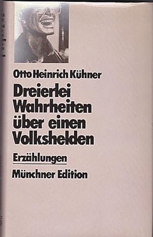 Seller image for Dreierlei Wahrheiten ber einen Volkshelden. Erzhlungen for sale by Versandantiquariat Karin Dykes