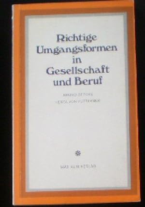 Imagen del vendedor de Richtige Umgangsformen in Gesellschaft und Beruf a la venta por Versandantiquariat Karin Dykes