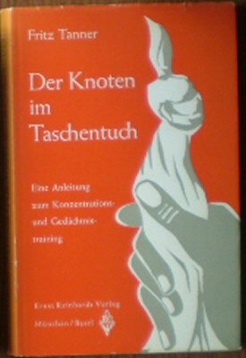 Bild des Verkufers fr Der Knoten im Taschentuch, Eine Anleitung zum Konzentrations- und Gedchtnistraining zum Verkauf von Versandantiquariat Karin Dykes