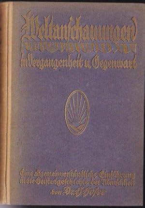 Image du vendeur pour Weltanschauungen in Vergangenheit und Gegenwart. 2 Eine allgemeinverstndliche Einfhrung in die Gestesgeschichte der Menschheit. 2. Band mis en vente par Versandantiquariat Karin Dykes