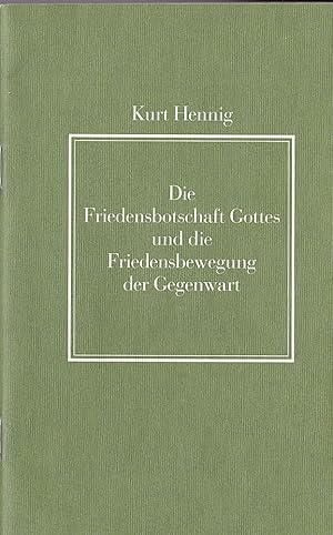 Image du vendeur pour Die Friedensbotschaft Gottes und die Friedensbewegung der Gegenwart mis en vente par Versandantiquariat Karin Dykes