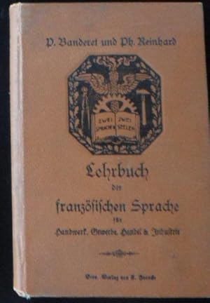 Bild des Verkufers fr Lehrbuch der franzsischen Sprache fr Handwerk, Gewerbe, Handel und Industrie zum Verkauf von Versandantiquariat Karin Dykes