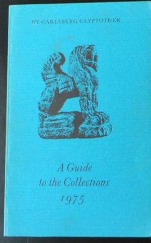 Bild des Verkufers fr A Guide to the Collections (Carlsberg Glyptothek) zum Verkauf von Versandantiquariat Karin Dykes