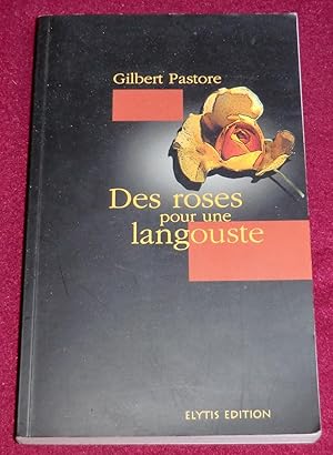 Imagen del vendedor de DES ROSES POUR UNE LANGOUSTE a la venta por LE BOUQUINISTE