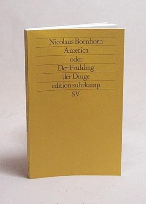 Imagen del vendedor de America oder der Frhling der Dinge / Nicolaus Bornhorn a la venta por Versandantiquariat Buchegger