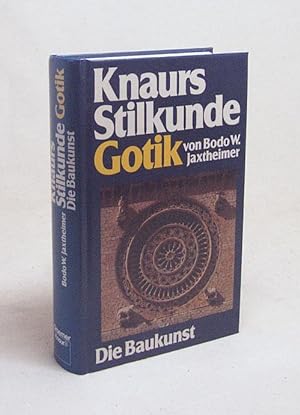 Seller image for Gotik : Die Baukunst / von Bodo W. Jaxtheimer for sale by Versandantiquariat Buchegger