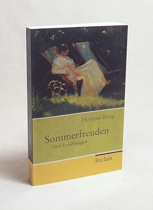 Seller image for Sommerfreuden : drei Erzhlungen / Herman Bang. Aus dem Dn. bers. von Ingeborg und Aldo Keel. Nachw. von Aldo Keel for sale by Versandantiquariat Buchegger