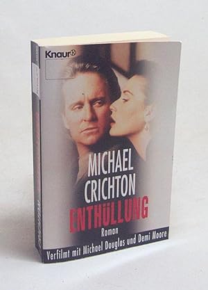 Bild des Verkufers fr Enthllung : Roman / Michael Crichton. Aus dem Amerikan. von Michael Grabinger zum Verkauf von Versandantiquariat Buchegger