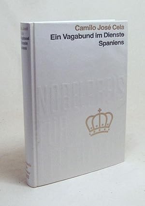 Bild des Verkufers fr Ein Vagabund im Dienste Spaniens : Nobelpreis 1989 Spanien / Camilo Jos Cela. [Aus dem Span. von Hildegard Moral] zum Verkauf von Versandantiquariat Buchegger