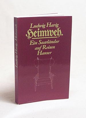Immagine del venditore per Heimweh : Ein Saarlnder auf Reisen / Ludwig Harig venduto da Versandantiquariat Buchegger
