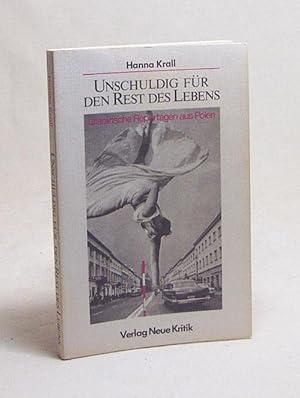 Bild des Verkufers fr Unschuldig fr den Rest des Lebens : [literar. Reportagen aus Polen] / Hanna Krall. Aus d. Poln. von Hubert Schumann zum Verkauf von Versandantiquariat Buchegger