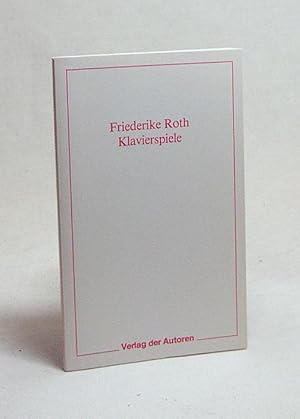 Bild des Verkufers fr Klavierspiele / Friederike Roth zum Verkauf von Versandantiquariat Buchegger