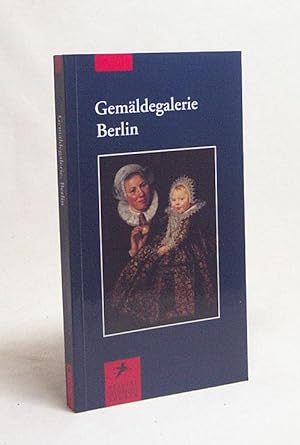Bild des Verkufers fr Gemldegalerie Berlin / [Red.: Rainald Grosshans] zum Verkauf von Versandantiquariat Buchegger
