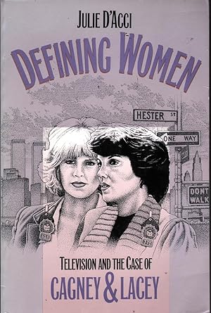 Defining Women: Television and the Case of Cagney and Lacey