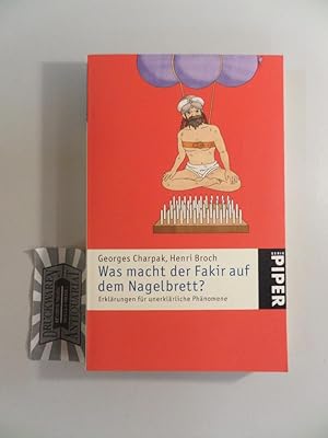Seller image for Was macht der Fakir auf dem Nagelbrett? : Erklrungen fr unerklrliche Phnomene. for sale by Druckwaren Antiquariat