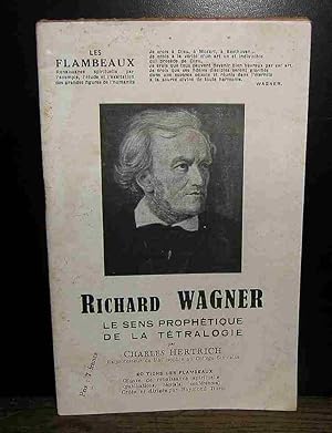 Seller image for RICHARD WAGNER - LE SENS PROPHETIQUE DE LA TETRALOGIE for sale by Livres 113