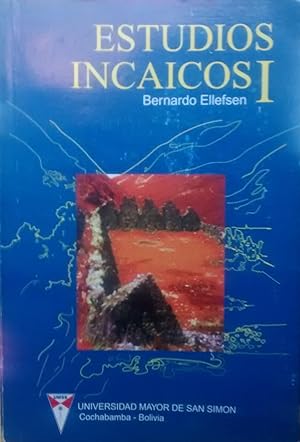 Estudios Incaicos I. : Justicia, ejército, juegos y atuendos. Prólogo de Augusto Argandoña
