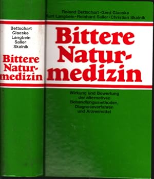 Immagine del venditore per Bittere Naturmedizin - Wirkung und Bewertung der alternativen Behandlungsmethoden, Diagnoseverfahren und Arzneimittel venduto da Andrea Ardelt