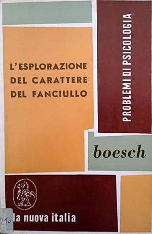 L'ESPLORAZIONE DEL CARATTERE DEL FANCIULLO PRINCIPI E METODI