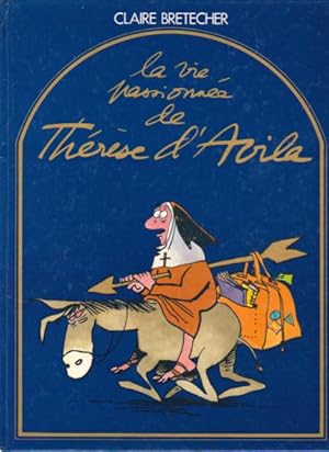 La vie passionnée de Thérèse d'Avila