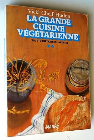 Seller image for La Grande Cuisine vgtarienne pour vgtariens avertis II for sale by Claudine Bouvier