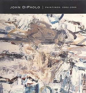 Seller image for John DiPaolo: Paintings, 2002-2006. May 4-27, 2006 for sale by Masalai Press