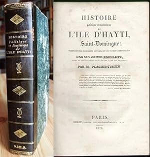 Histoire politique et statistique de l'île d'Hayti, Saint-Domingue; ecrite sur des documents offi...