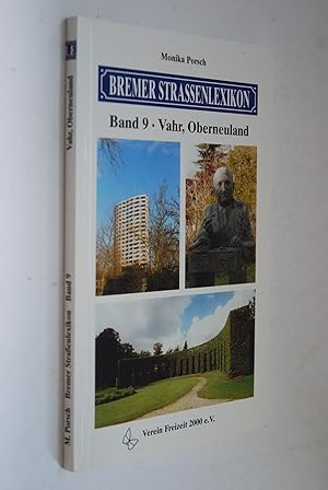 Bremer Straßenlexikon. Bd. 9. Vahr, Sebaldsbrück, Borgfeld, Oberneuland