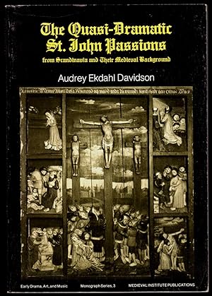 The Quasi-Dramatic St. John Passions from Scandinavia and their medieval background. Préf. R. Ras...