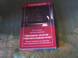 Eckartschrift 205. Vergessene Dichter - verschwundenes Wort : Porträts und Skizzen zur deutschen ...