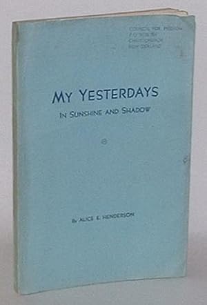 Bild des Verkufers fr My Yesterdays in Sunshine and Shadow zum Verkauf von Renaissance Books, ANZAAB / ILAB
