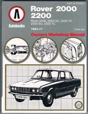 Rover 2000, 2200 1963-77 Autobooks: Owners Workshop Manual